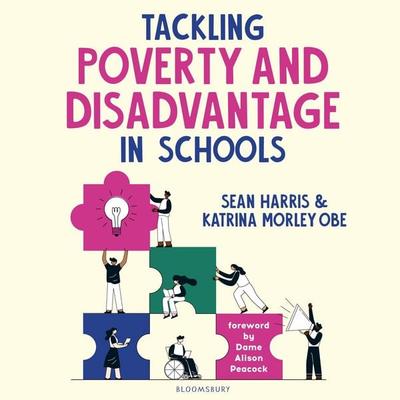 Tackling Poverty and Disadvantage in Schools - Katrina Morley,Sean Harris, Audio, 9781801999168
