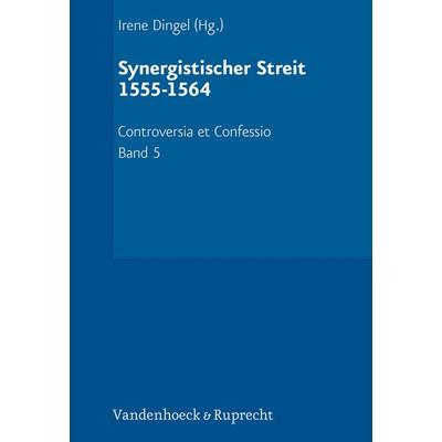 Der Synergistische Streit (1555–1564), Gebundene Ausgabe von , Vandenhoeck + Ruprecht, 978-3-525-55864-5