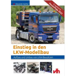 Einstieg in den LKW-Modellbau, Sachbücher von Alexander Kalcher