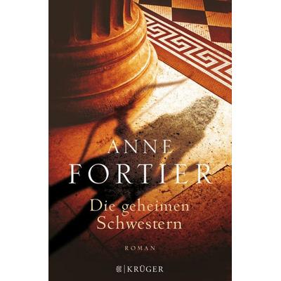Die geheimen Schwestern, Gebundene Ausgabe von Anne Fortier, Fischer Krüger