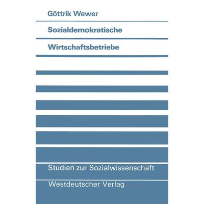 Sozialdemokratische Wirtschaftsbetriebe, Taschenbuch von Göttrik Wewer, VS Verlag für Sozialwissenschaften, 978-3-531-11874-1