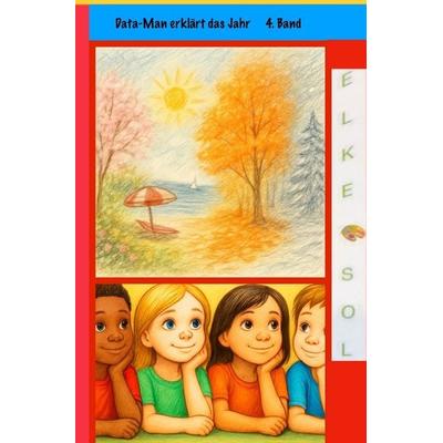 Data-Man erklärt das Jahr, Taschenbuch von Elke Sol, Tolino Media, 978-3-8194-7863-5
