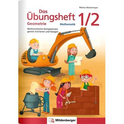 Das Übungsheft Geometrie 1/2, Geheftet von Markus Westermeyer, Mildenberger Verlag GmbH, 978-3-619-15451-7