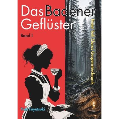 Das Badener Geflüster – Band 1, Taschenbuch von Yuki Fuyutsuki, Tolino Media, 978-3-695-66378-1