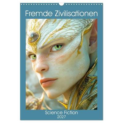 Fremde Zivilisationen - Science Fiction (Wandkalender 2027 DIN A3 hoch), CALVENDO Monatskalender