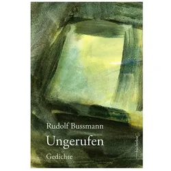 Ungerufen, Belletristik von Rudolf Bussmann