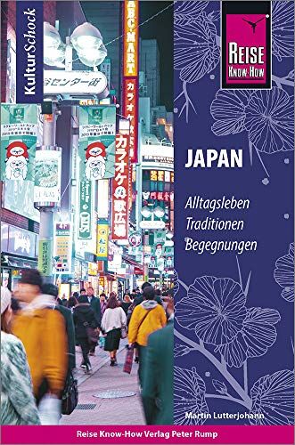 Martin Lutterjohann - Reise Know-How KulturSchock Japan: Alltagskultur, Traditionen, Verhaltensregeln, ... - Preis vom 18.10.2026 15:28:09 h