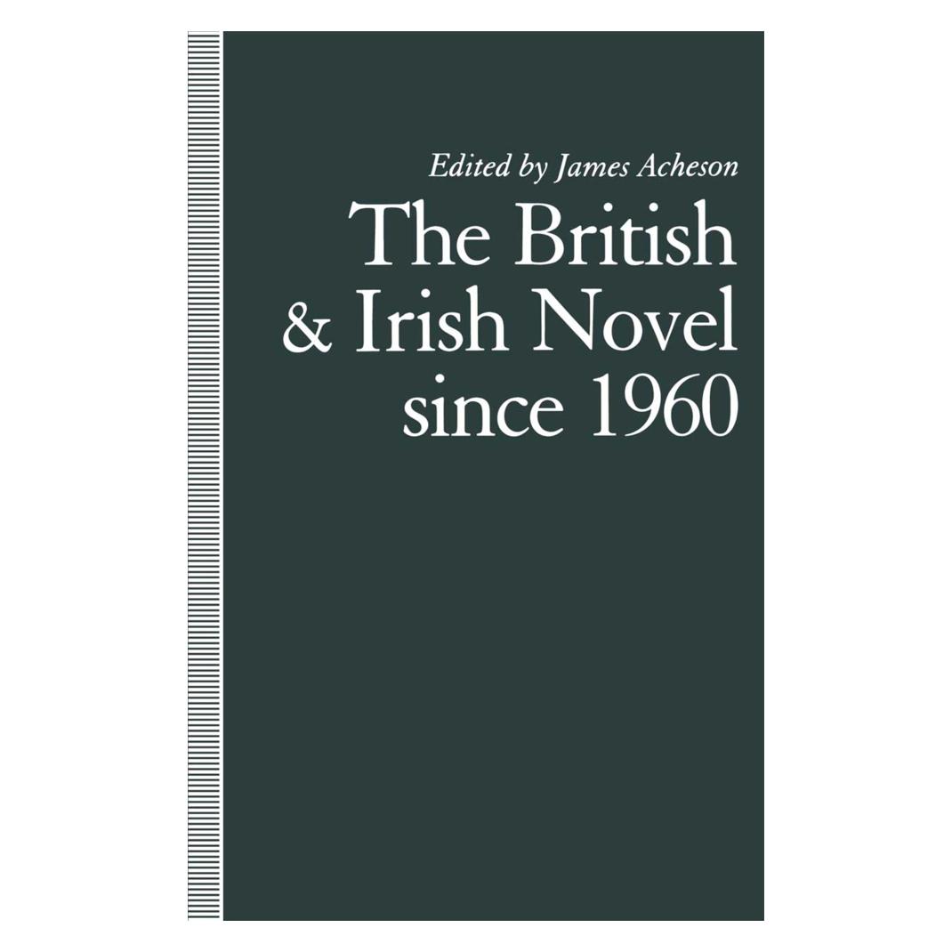 Springer The British and Irish Novel Since 1960 (Englisch, Softcover, James Acheson) (55815943)