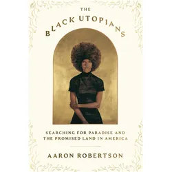 The Black Utopians, Sachbücher von Aaron Robertson