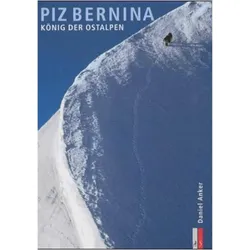 Piz Bernina - König der Ostalpen, Ratgeber von Daniel Anker
