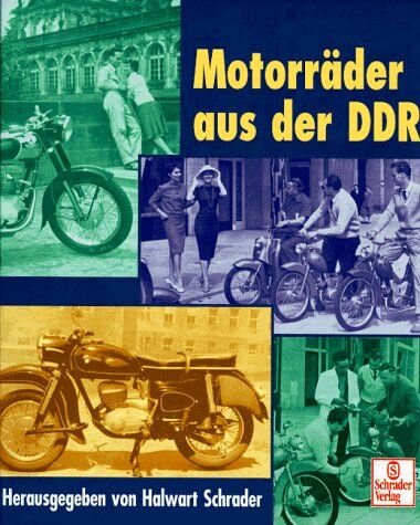 Halwart Schrader - Motorräder aus der DDR. Motorrad-Tests aus dem MOTOR JAHR - Preis vom 12.10.2026 11:37:12 h