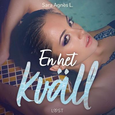 En het kväll - erotisk novell - Sara Agnès L., Audio, 9788726589399