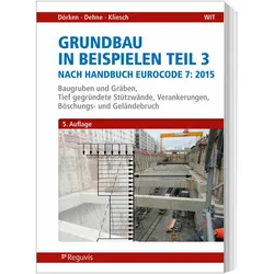 Grundbau in Beispielen Teil 3 nach Eurocode 7, Fachbücher von Wolfram Dörken, Erhard Dehne, Kurt Kliesch