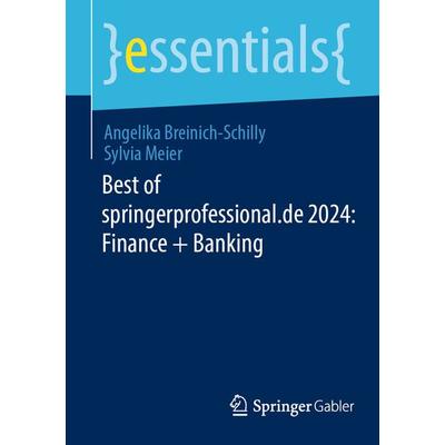 Best of springerprofessional.de 2024: Finance + Banking, Taschenbuch von Angelika Breinich-Schilly,Sylvia Meier, Springer Fachmedien Wiesbaden GmbH,
