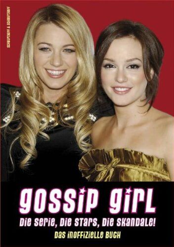Krissy Calhoun - Gossip Girl - Die Serie, die Stars, die Skandale! Das inoffizielle Buch. - Preis vom 09.10.2026 07:28:09 h