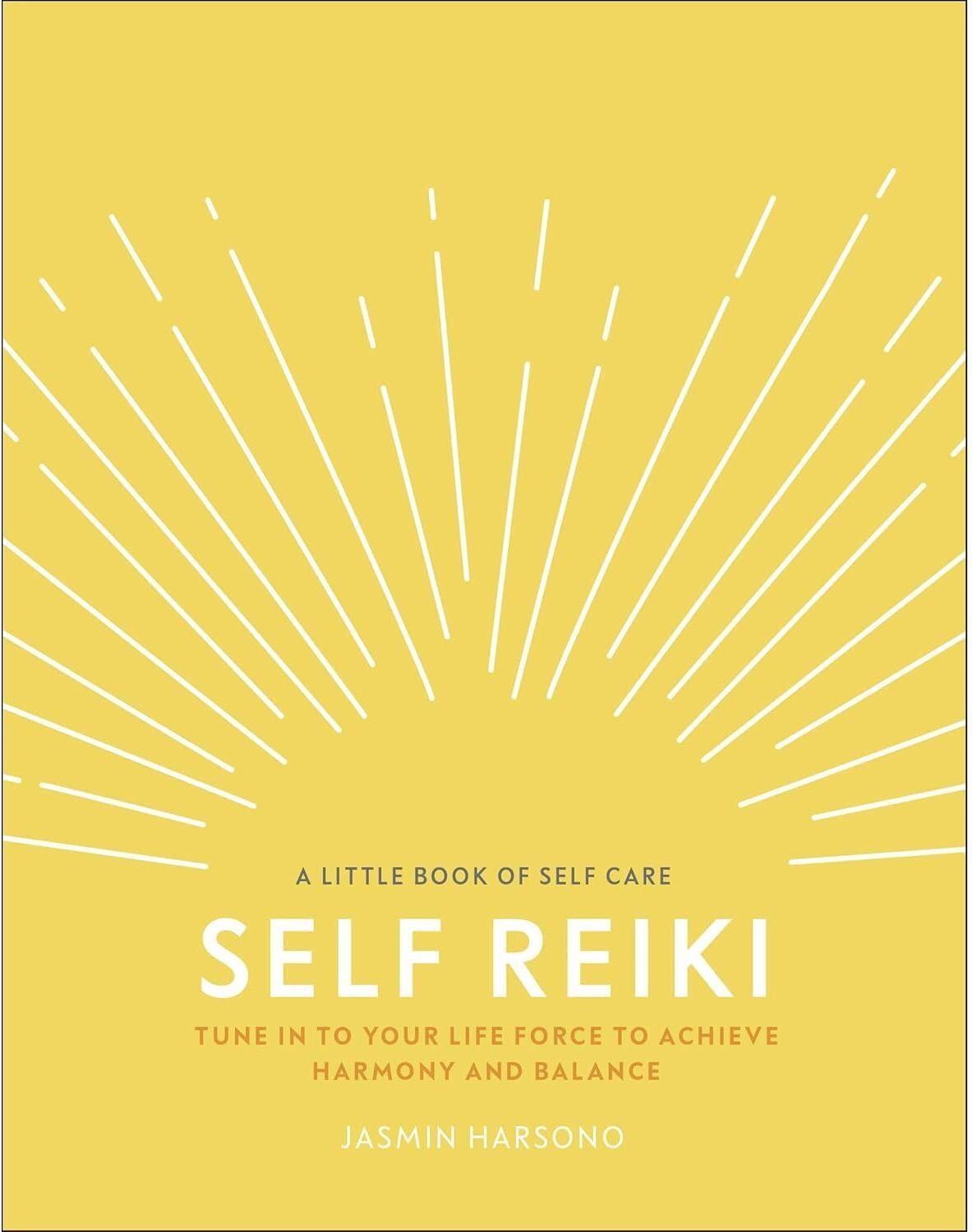 DK Self Reiki: Tune in to Your Life Force to Achieve Harmony and Balance by Jasmin Harsono