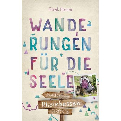 Rheinhessen. Wanderungen für die Seele, Taschenbuch von Frank Hamm, Droste Verlag GmbH