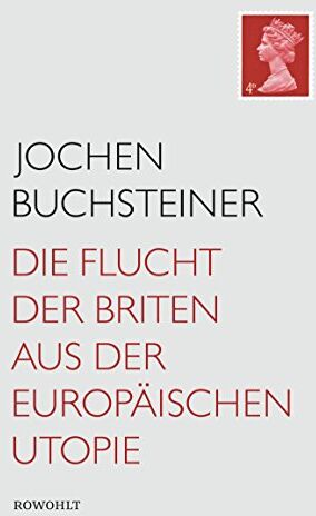 Jochen Buchsteiner - Die Flucht der Briten aus der europäischen Utopie - Preis vom 10.10.2026 11:48:34 h