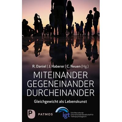 Miteinander – Gegeneinander – Durcheinander, Taschenbuch von , Patmos Verlag