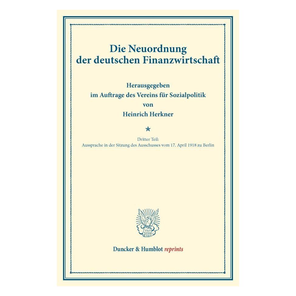 Duncker & Humblot Die Neuordnung der deutschen Finanzwirtschaft. (Deutsch, Softcover, Heinrich Herkner) (55600022)