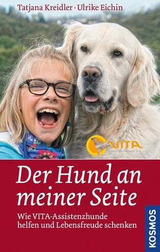 Ulrike Eichin - Der Hund an meiner Seite: Wie VITA-Assistenzhunde helfen und Lebensfreude schenken: Wie VITA-Assitenzhunde helfen und Lebensfreude schenken - Preis vom 09.10.2026 07:28:09 h