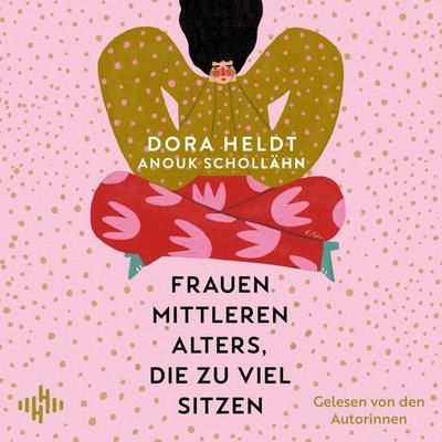Frauen mittleren Alters, die zu viel sitzen - Anouk Schollähn,Dora Heldt, Audio, 9783844947328