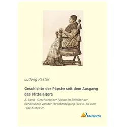 Geschichte der Päpste seit dem Ausgang des Mittelalters, Sachbücher von Ludwig Pastor