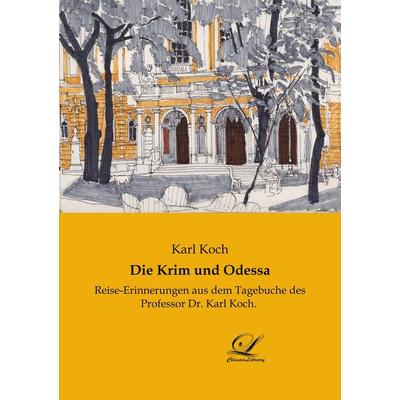 Die Krim und Odessa, Taschenbuch von Karl Koch, BoD - Books on Demand, 978-3-96167-348-3