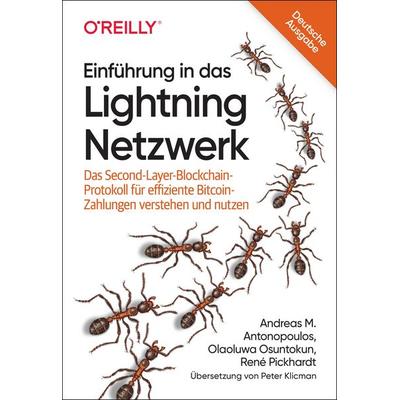 Einführung in das Lightning Netzwerk, Taschenbuch von Andreas M. Antonopoulos,Olaoluwa Osuntokun,René Pickhardt, O'Reilly;