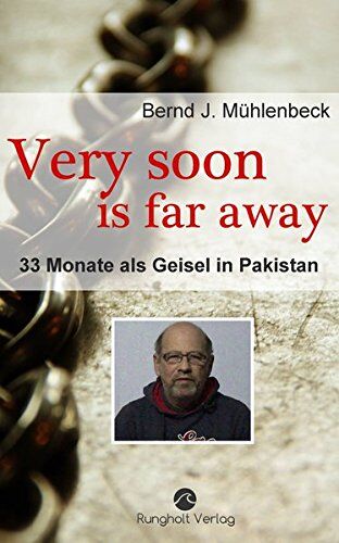 Mühlenbeck, Bernd J. - Very soon is far away: 33 Monate als Geisel in Pakistan - Preis vom 12.10.2026 11:37:12 h