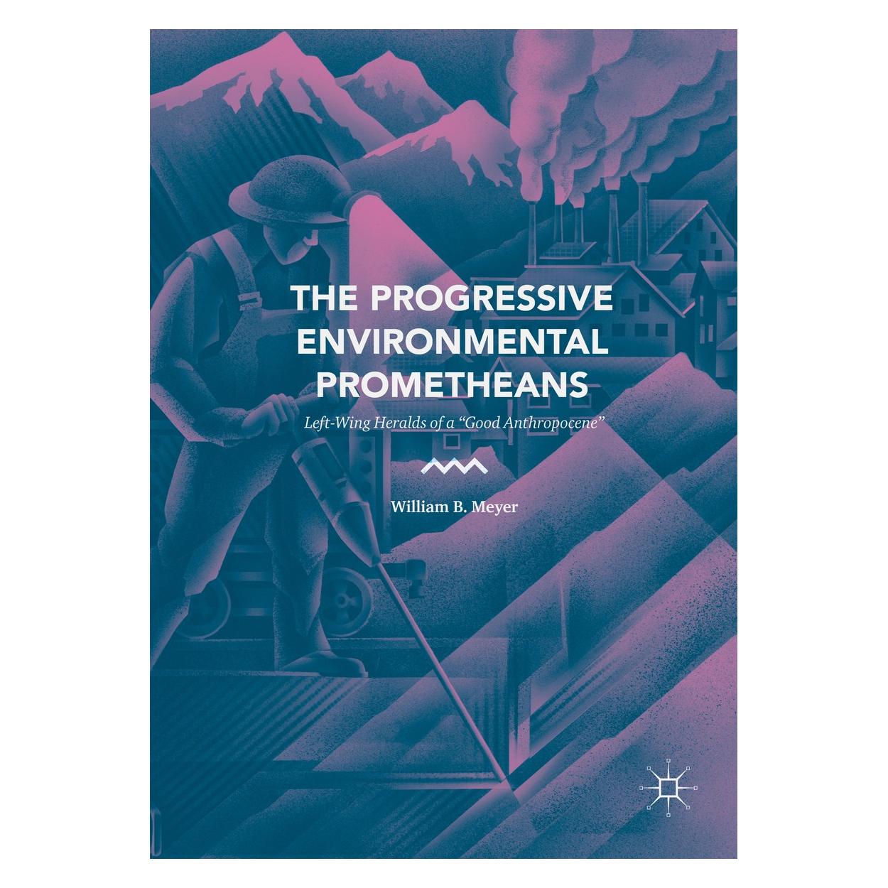 Springer Meyer:The Progressive Environmental Pro (Englisch, Hardcover, William B. Meyer) (9783319292625)