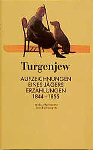 Turgenjew, Iwan S - Aufzeichnungen eines Jägers. / Erzählungen 1844 - 1855 - Preis vom 05.10.2026 03:47:11 h