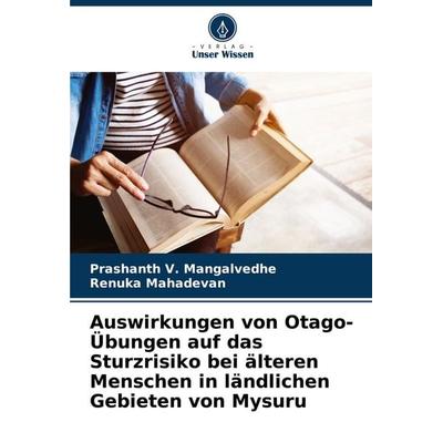 Auswirkungen von Otago-Übungen auf das Sturzrisiko bei älteren Menschen in ländlichen Gebieten von Mysuru, Taschenbuch von Prashanth V.