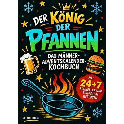 Der König der Pfannen, Taschenbuch von Natalie Gödde, Natalie Gödde, 978-3-910734-67-8