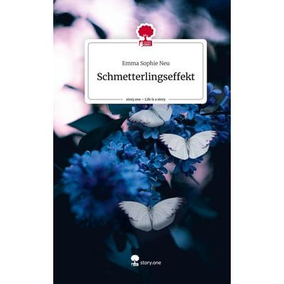Schmetterlingseffekt. Life is a Story - story.one, Gebundene Ausgabe von Emma Sophie Neu, Story.one publishing, 978-3-7108-8713-0