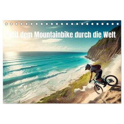 Mit dem Mountainbike durch die Welt (Tischkalender 2027 DIN A5 quer), CALVENDO Monatskalender