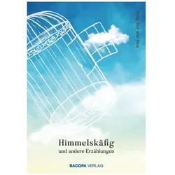 Himmelskäfig und andere Erzählungen, Belletristik