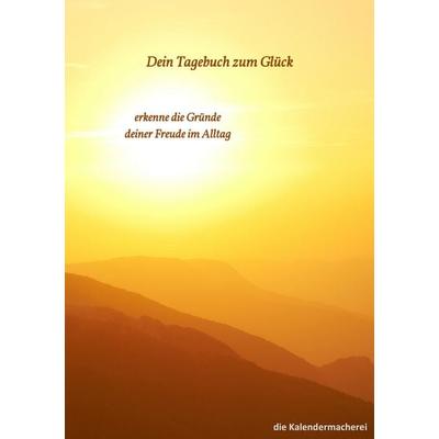 Dein Tagebuch zum Glück, Taschenbuch von , BoD – Books on Demand, 978-3-7347-9896-2