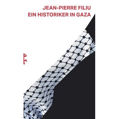 Ein Historiker in Gaza, Taschenbuch von Jean-Pierre Filiu, Matthes & Seitz, 978-3-7518-2101-8