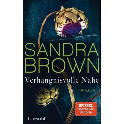 Verhängnisvolle Nähe, Gebundene Ausgabe von Sandra Brown, Blanvalet