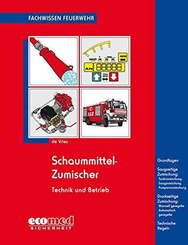 Holger de Vries - Schaummittel-Zumischer: Technik und Betrieb (Fachwissen Feuerwehr) - Preis vom 09.10.2026 07:28:09 h