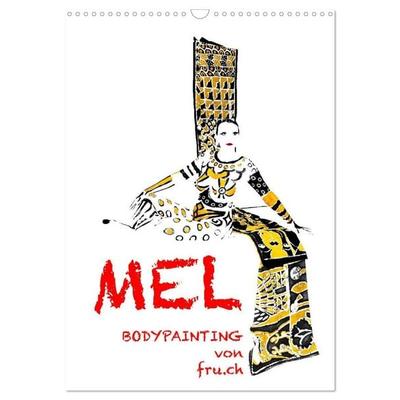 MEL Bodypainting von Fru (Wandkalender 2027 DIN A3 hoch), CALVENDO Monatskalender