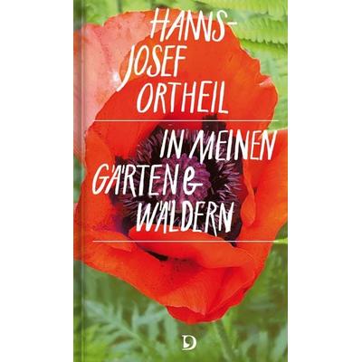 In meinen Gärten und Wäldern, Gebundene Ausgabe von Hanns-Josef Ortheil, Dieterich'sche Verlagsbuchh. Mainz