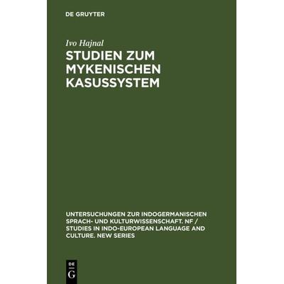 Studien zum mykenischen Kasussystem, Gebundene Ausgabe von Ivo Hajnal, De Gruyter, 978-3-11-013986-0