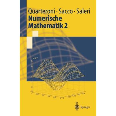Numerische Mathematik 2, Taschenbuch von Alfio Quarteroni,Riccardo Sacco,Fausto Saleri, Springer Berlin, 978-3-540-43616-4