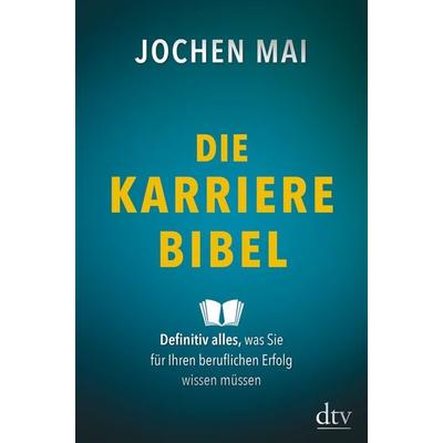 Die Karriere-Bibel, Gebundene Ausgabe von Jochen Mai, dtv, 978-3-423-28985-6