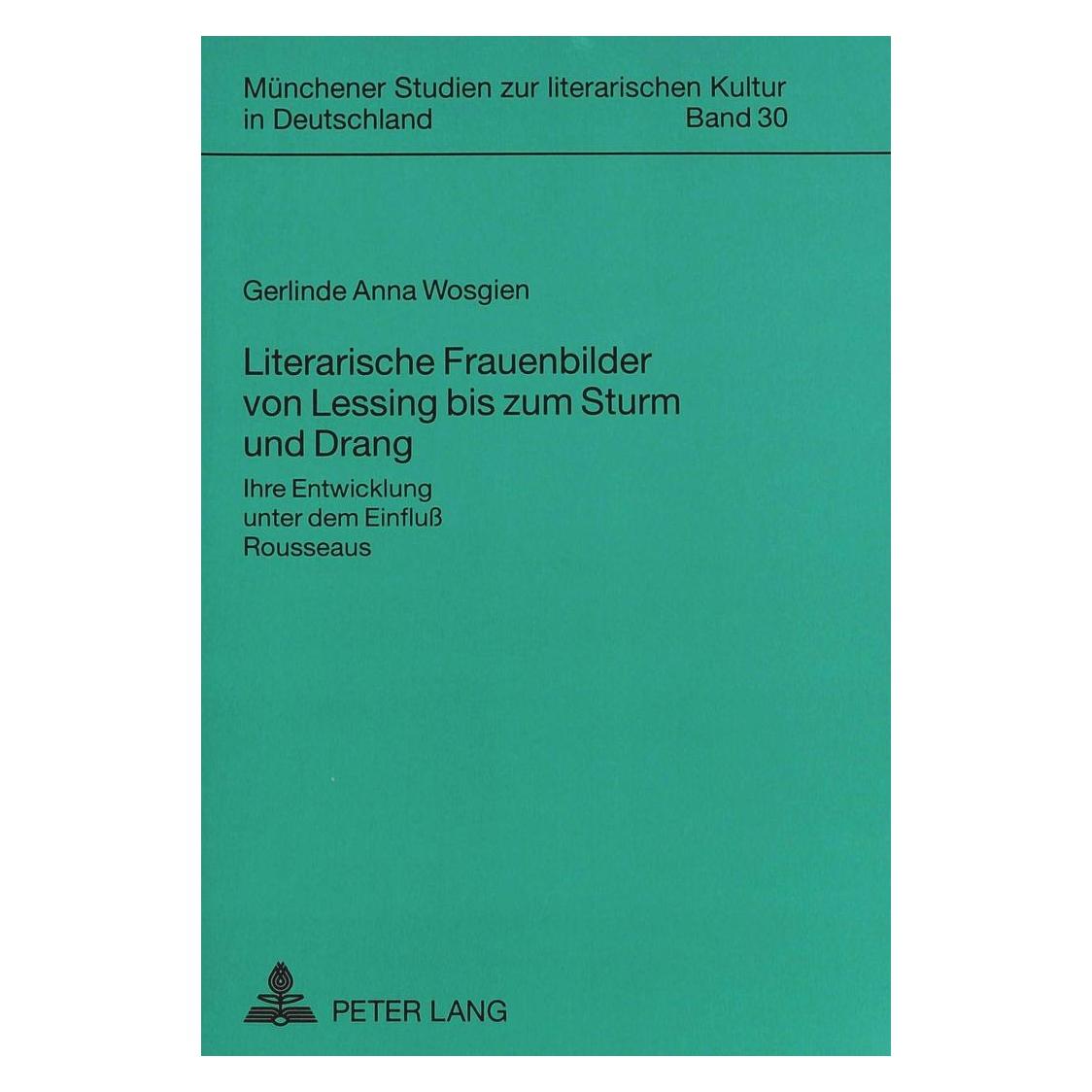 Peter Lang Literarische Frauenbilder von Lessing bis zum Sturm und Drang (Deutsch, Softcover, Gerlinde Wosgien) (54571245)