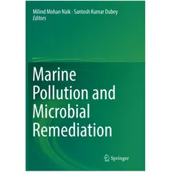 Marine Pollution and Microbial Remediation, Fachbücher von Milind Mohan Naik, Santosh Kumar Dubey