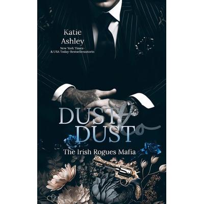 The Irish Rogues Mafia Family Teil 2: Dust to Dust, Taschenbuch von Katie Ashley, Plaisir d'Amour Verlag, 978-3-86495-774-1