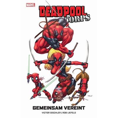 Deadpool Corps: Gemeinsam vereint, Taschenbuch von Victor Gischler,Rob Liefeld,Kyle Baker,Philip Bond,Paco Medina, Panini, 978-3-7416-3913-5